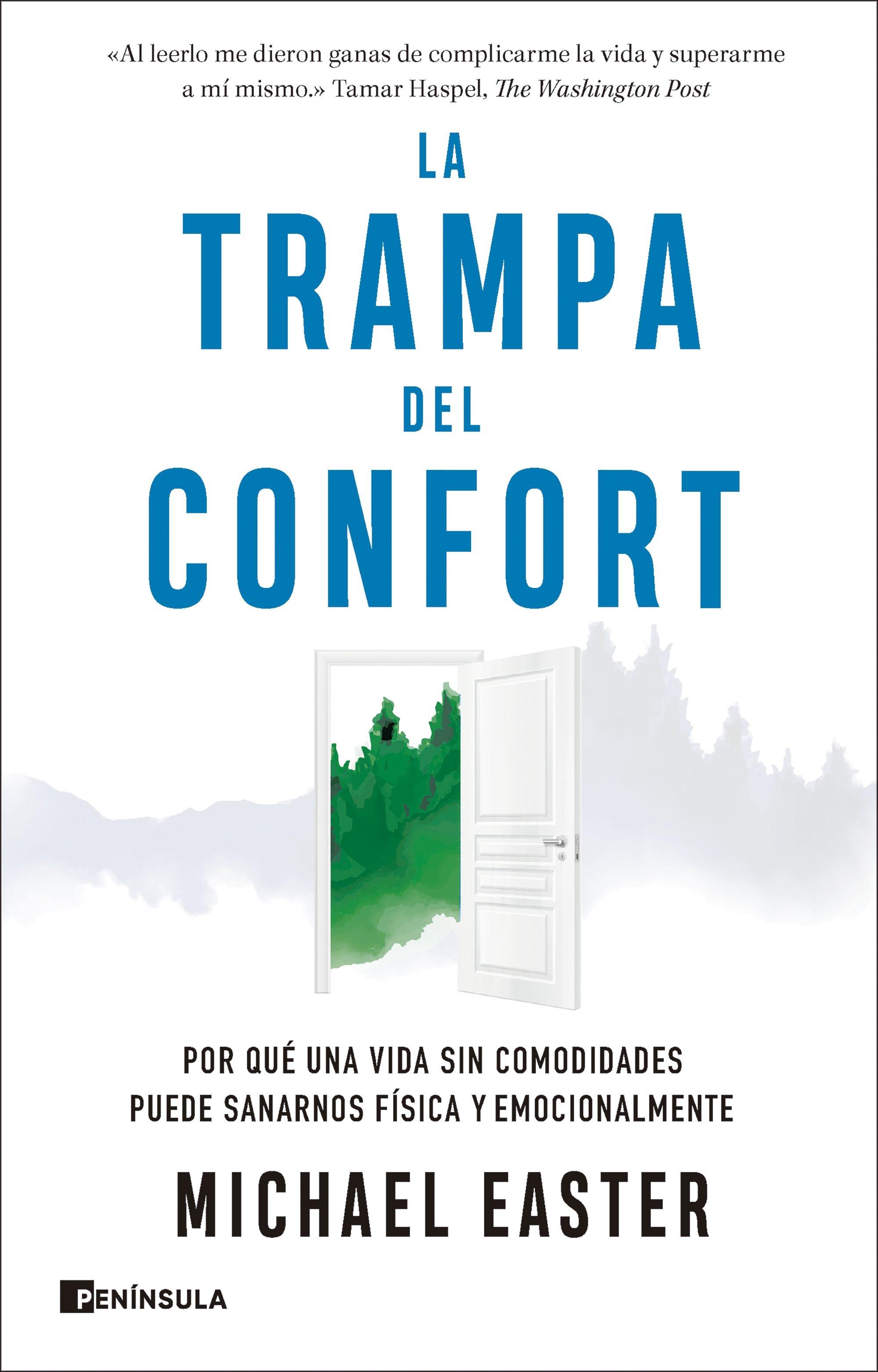 La Trampa del Confort "Por que una Vida sin Comodidades Puede Sanarnos Física y Emocionalmente". 