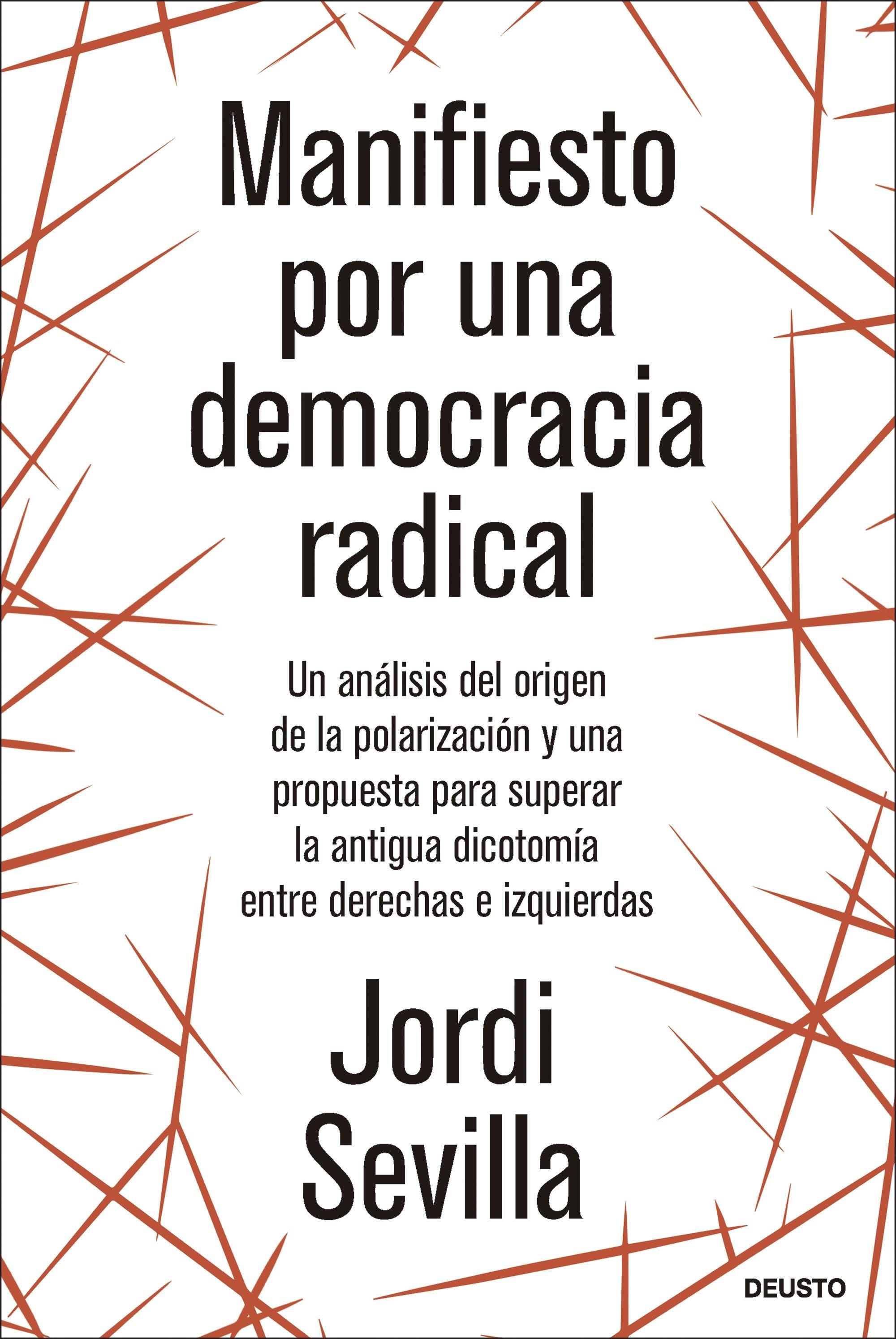Manifiesto por una Democracia Radical "Un Análisis del Origen de la Polarización y una Propuesta para Superar L"