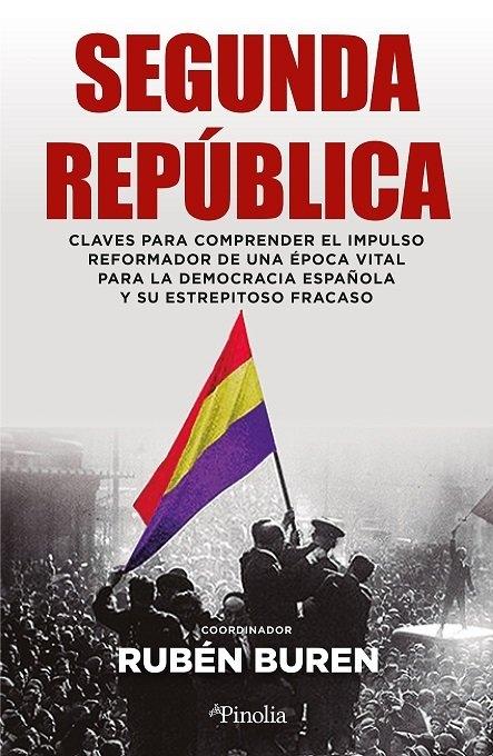 Segunda República, La "Claves para Comprender el Impulso Reformador de una Epoca Vital para la Democracia". 