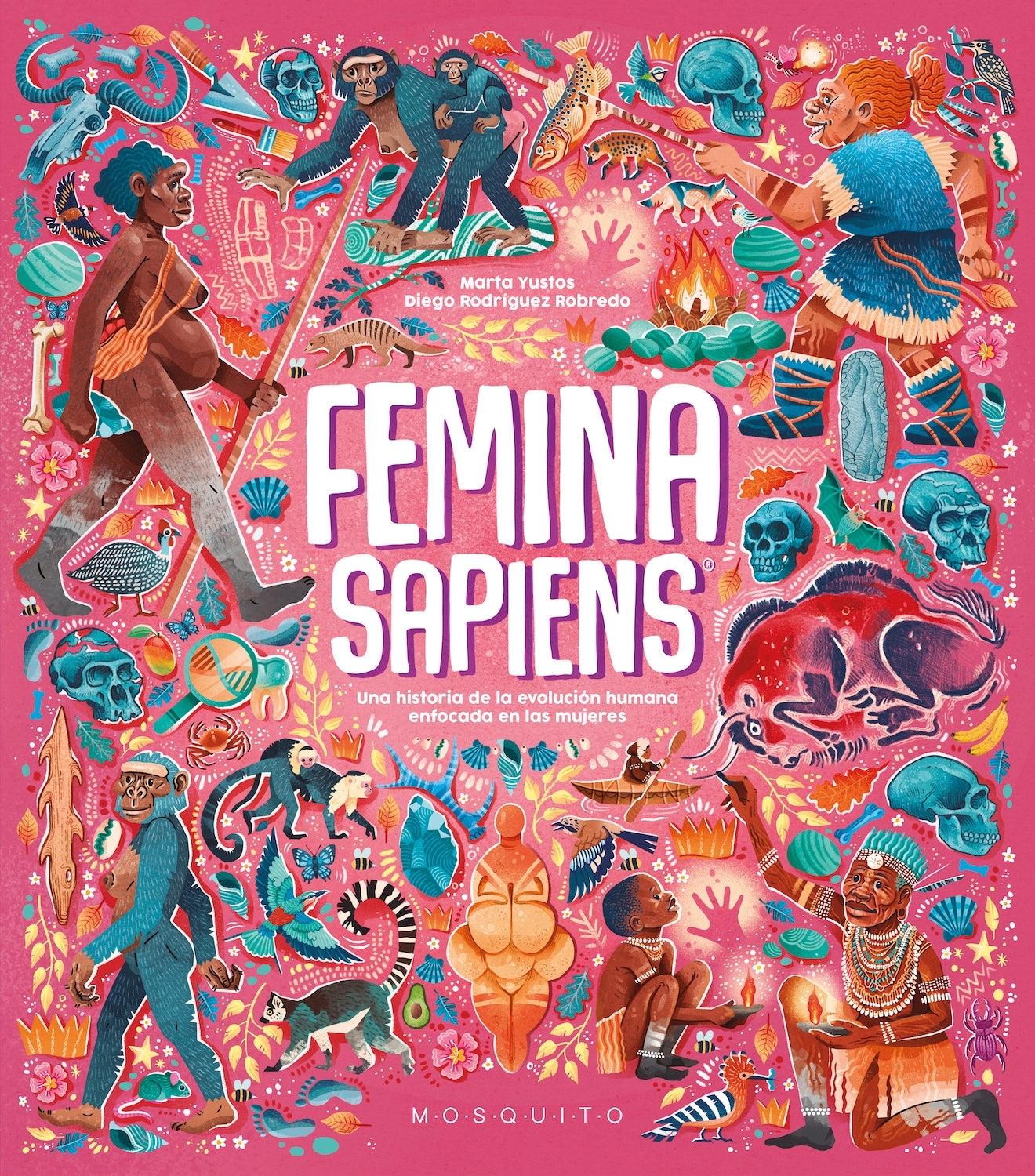 Femina sapiens "Una historia de la evolución humana enfocada en las mujeres". 