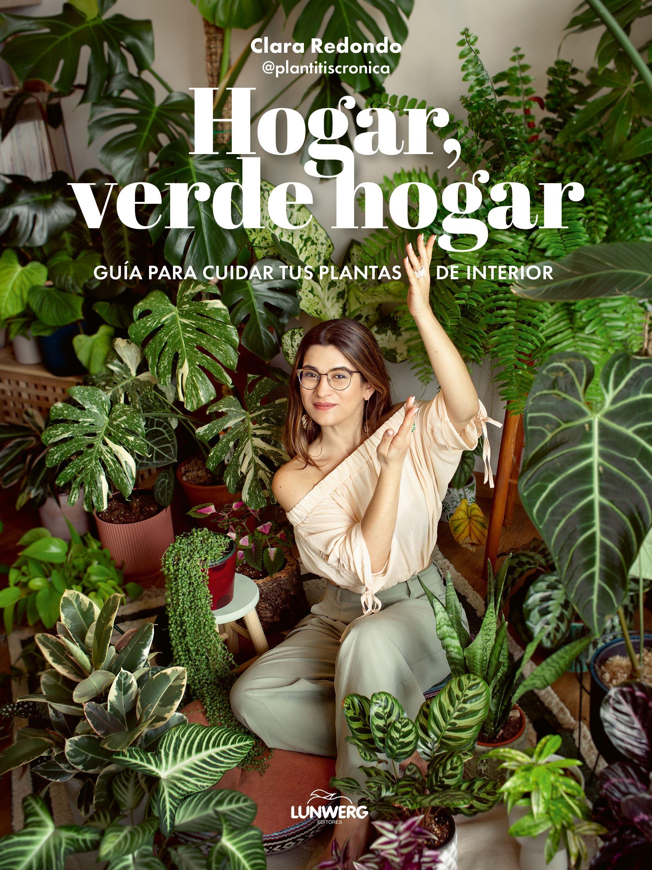 Hogar, Verde Hogar "Guía para Cuidar tus Plantas de Interior". 