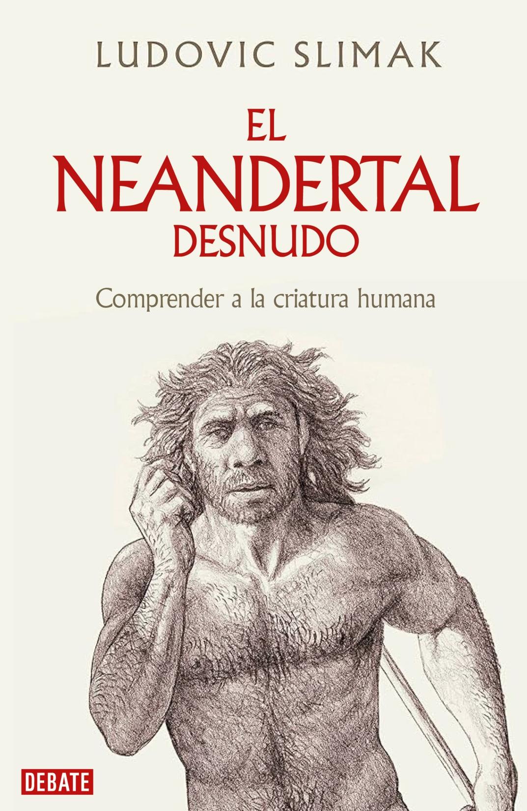 El Neandertal Desnudo . 