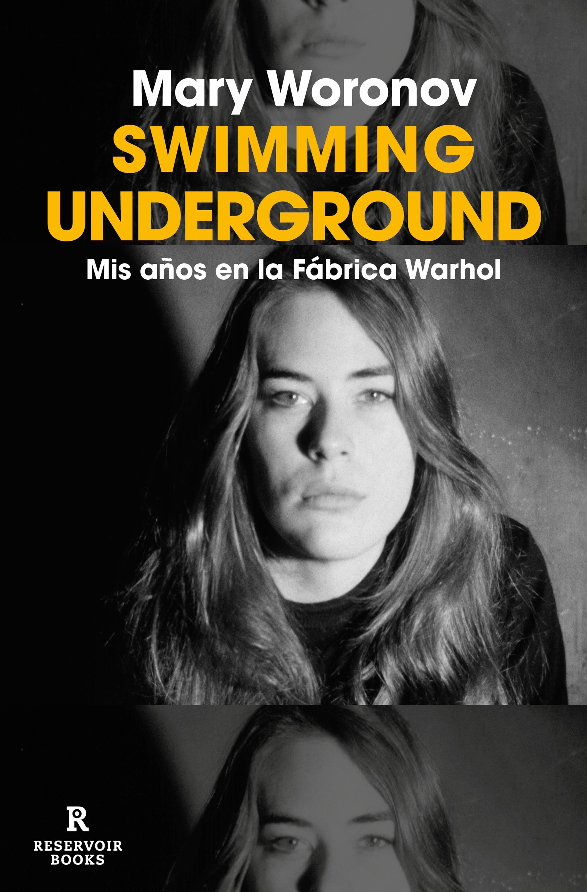 Swimming Underground  "Mis Años en la Fábrica Warhol". 