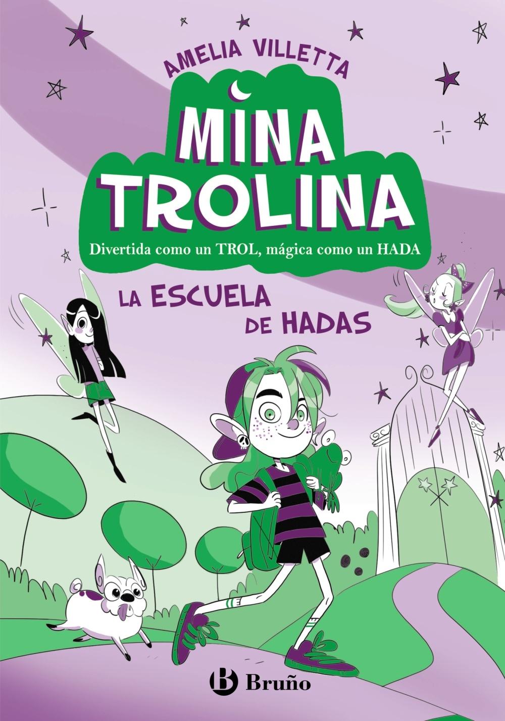 Mina Trolina, 1. la Escuela de Hadas "Divertida como un Trol, Mágica como un Hada". 