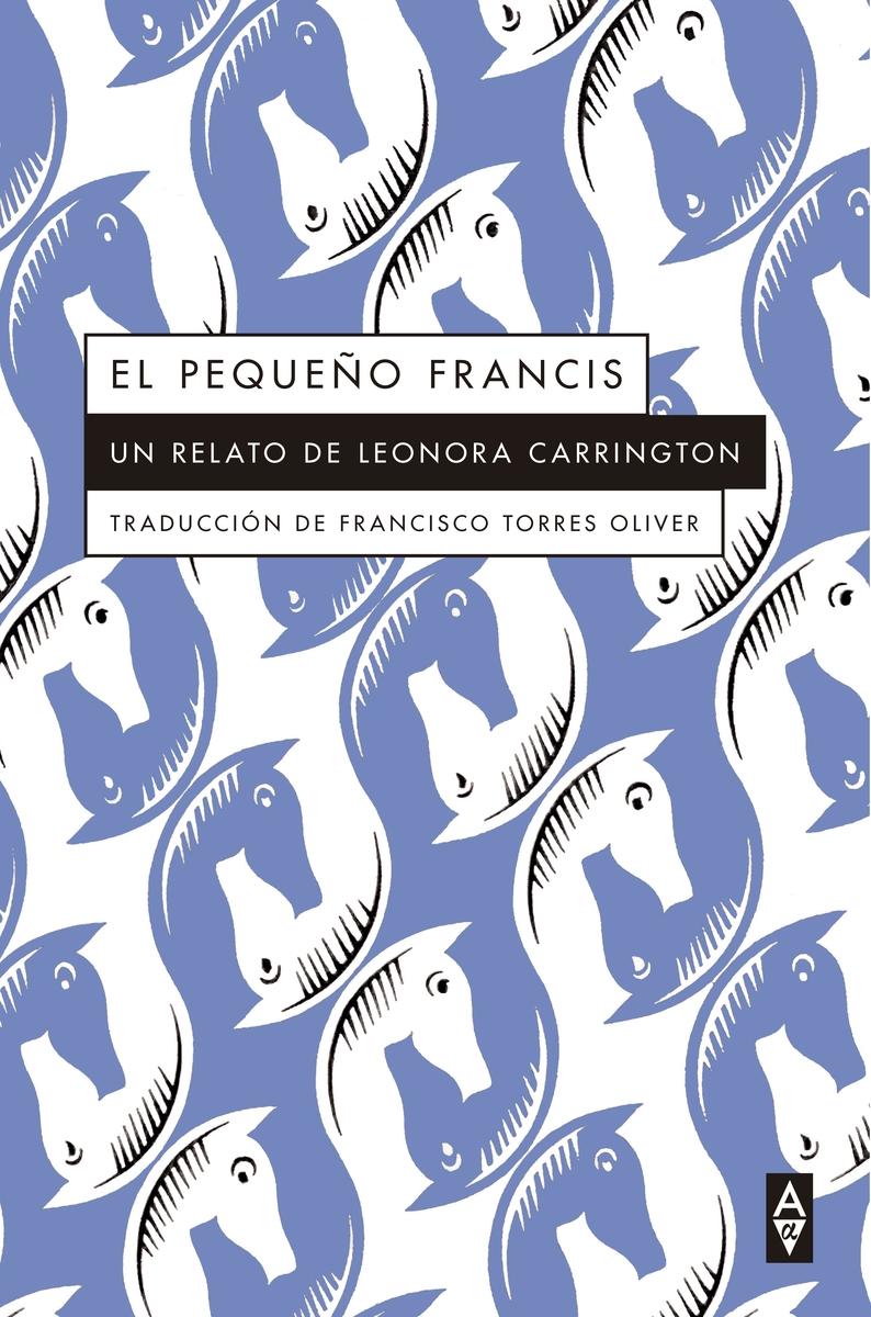 El Pequeño Francis "Un Relato de Leonora Carrington"