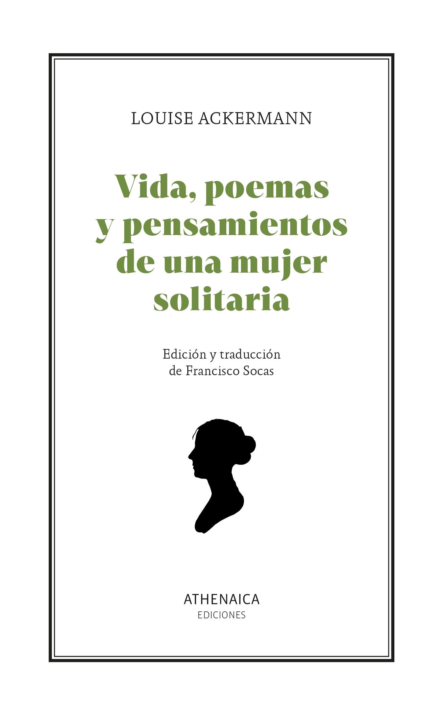 Vida, Poemas y Pensamientos de una Mujer Solitaria. 