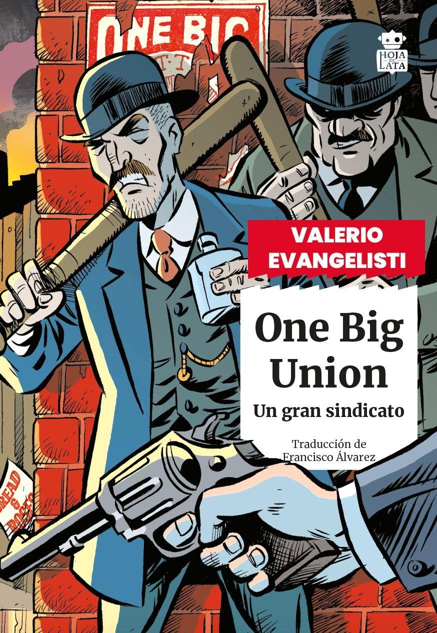 One Big Union "Un Gran Sindicato". 