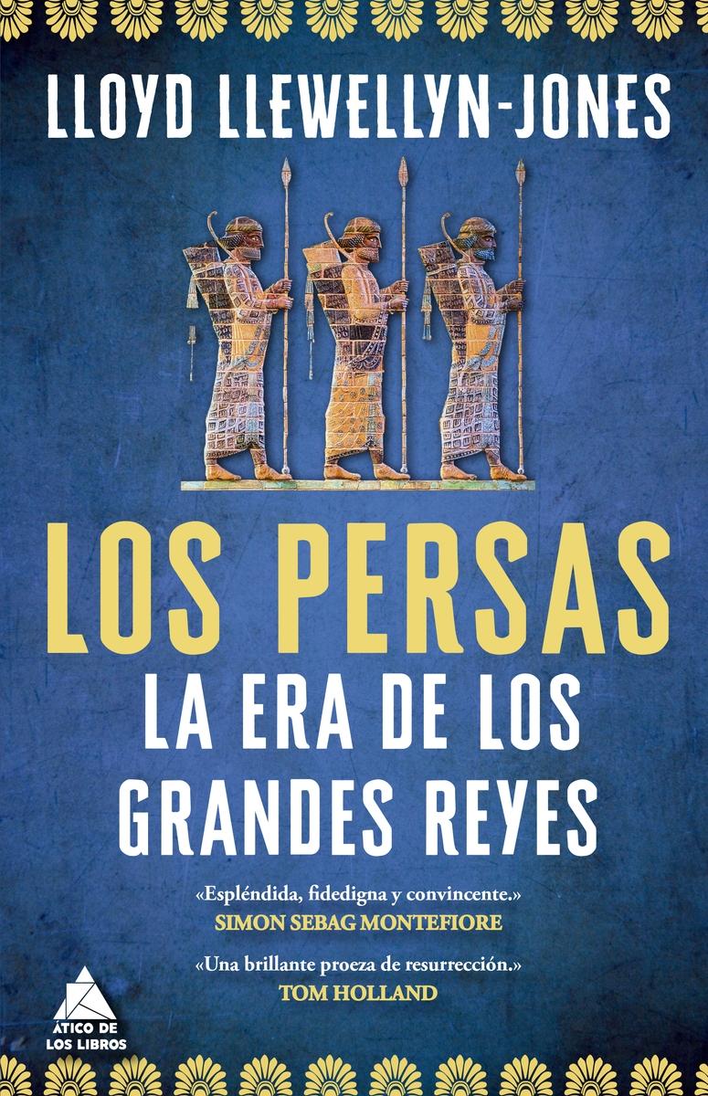 Los Persas "La Era de los Grandes Reyes". 