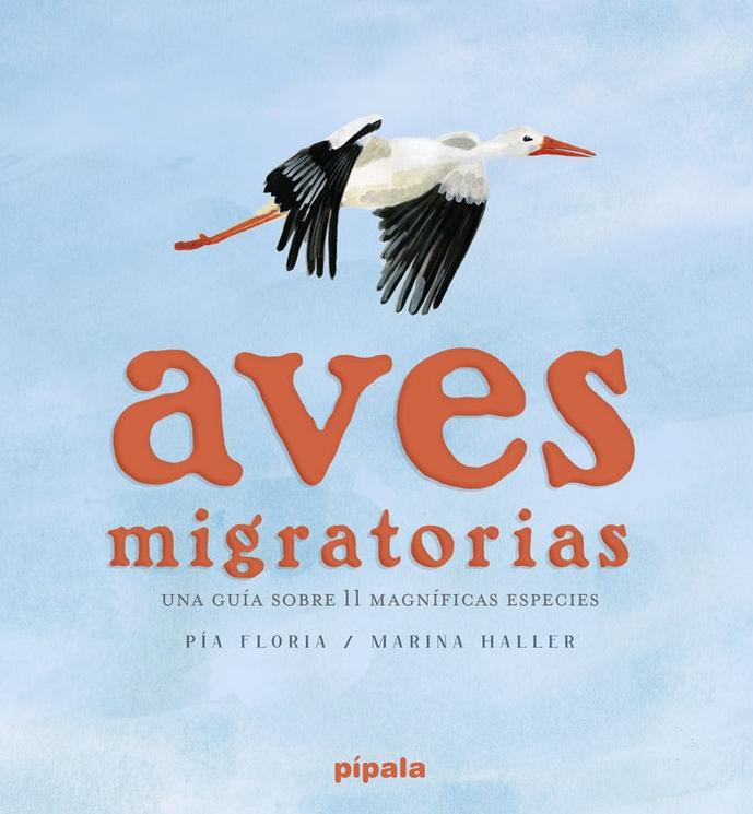 Aves Migratorias "Una Guía sobre 11 Magníficas Especies". 