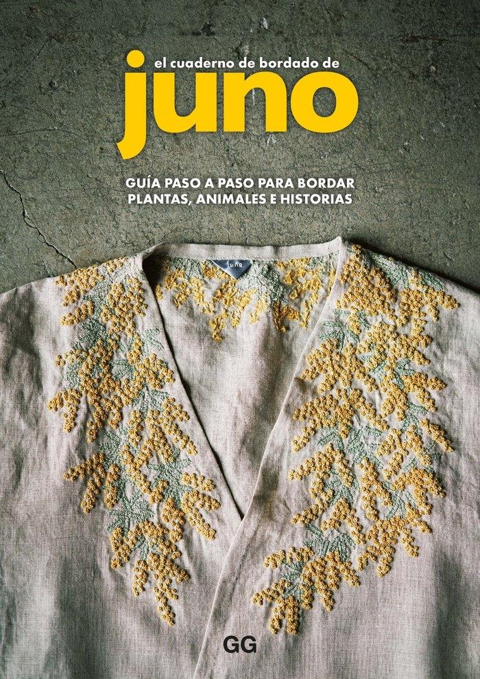 El Cuaderno de Bordado de Juno "Guia Paso a Paso para Bordar Plantas, Animales e Historias"