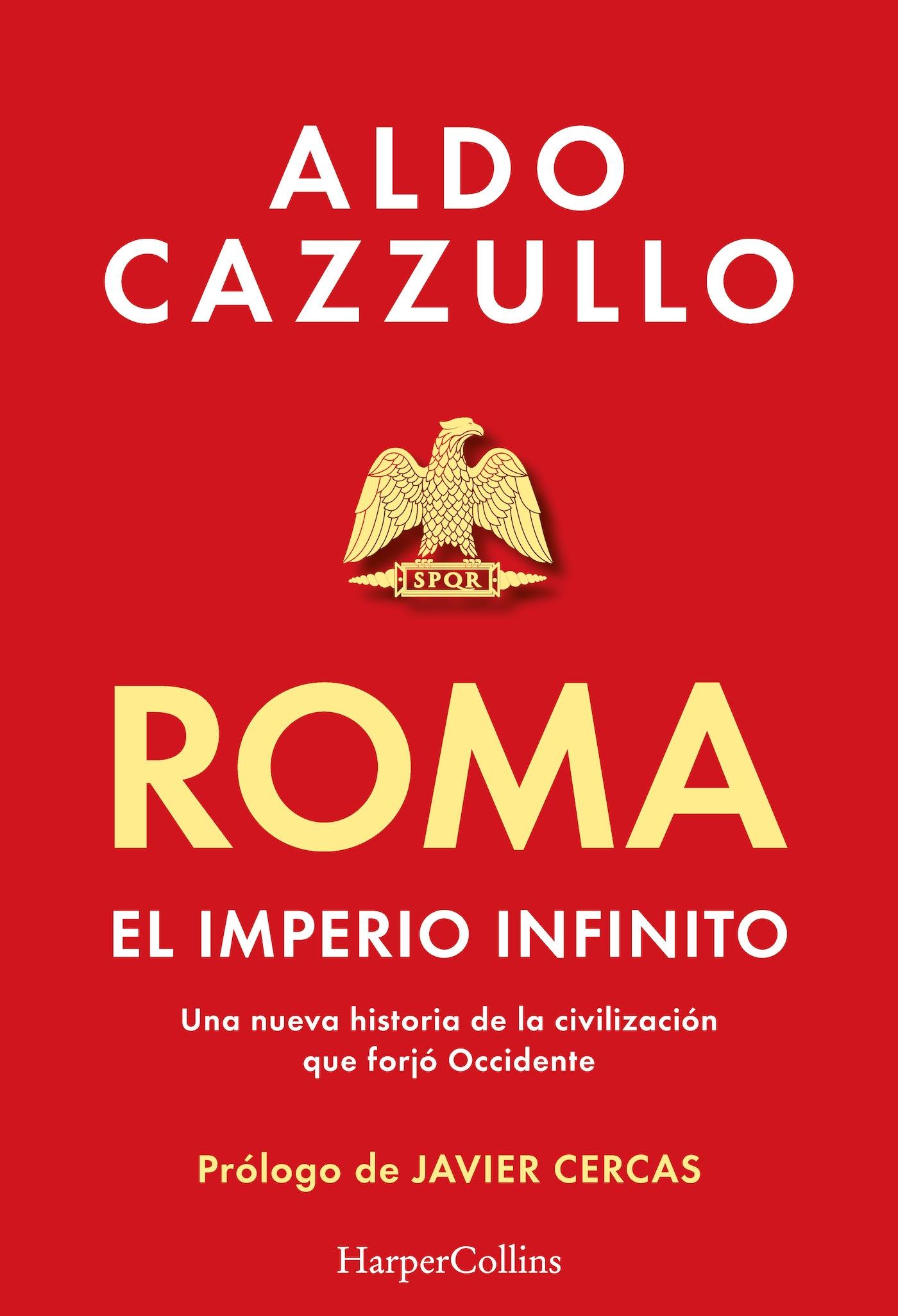 Roma. el Imperio Infinito "Una Nueva Historia de la Civilización que Forjó Occidente"
