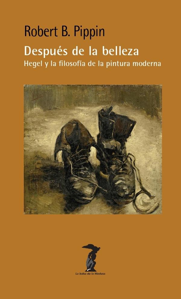 Después de la belleza: Hegel y la filosofía de la pintura moderna. 
