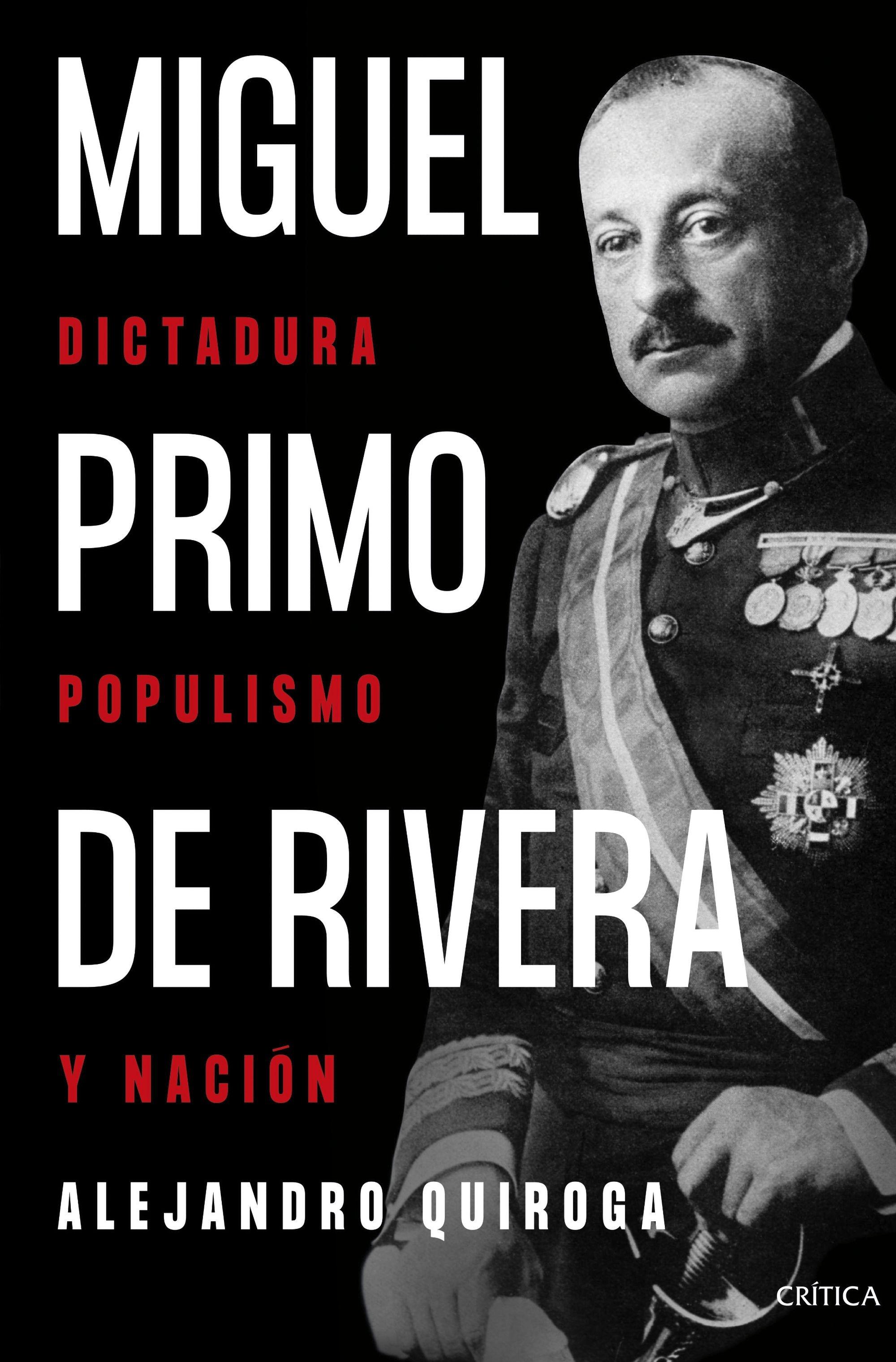 Miguel Primo de Rivera "Dictadura, Populismo y Nación". 