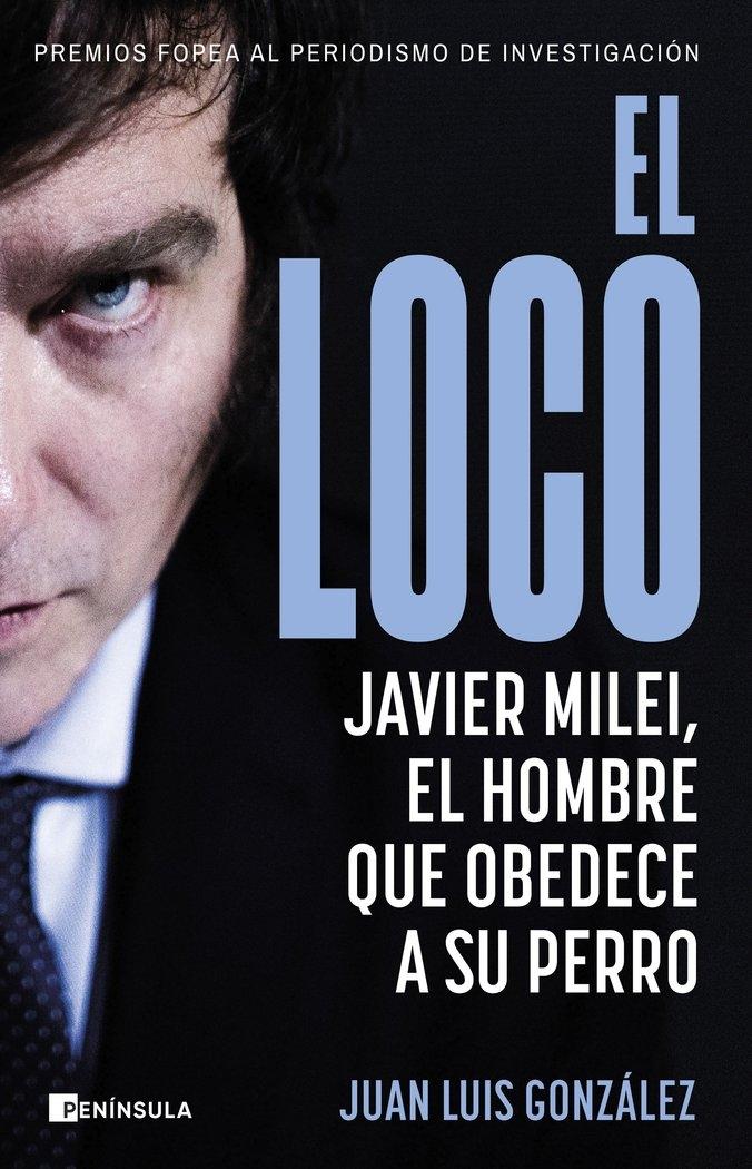 El loco "Javier Milei, el hombre que obedece a su perro". 