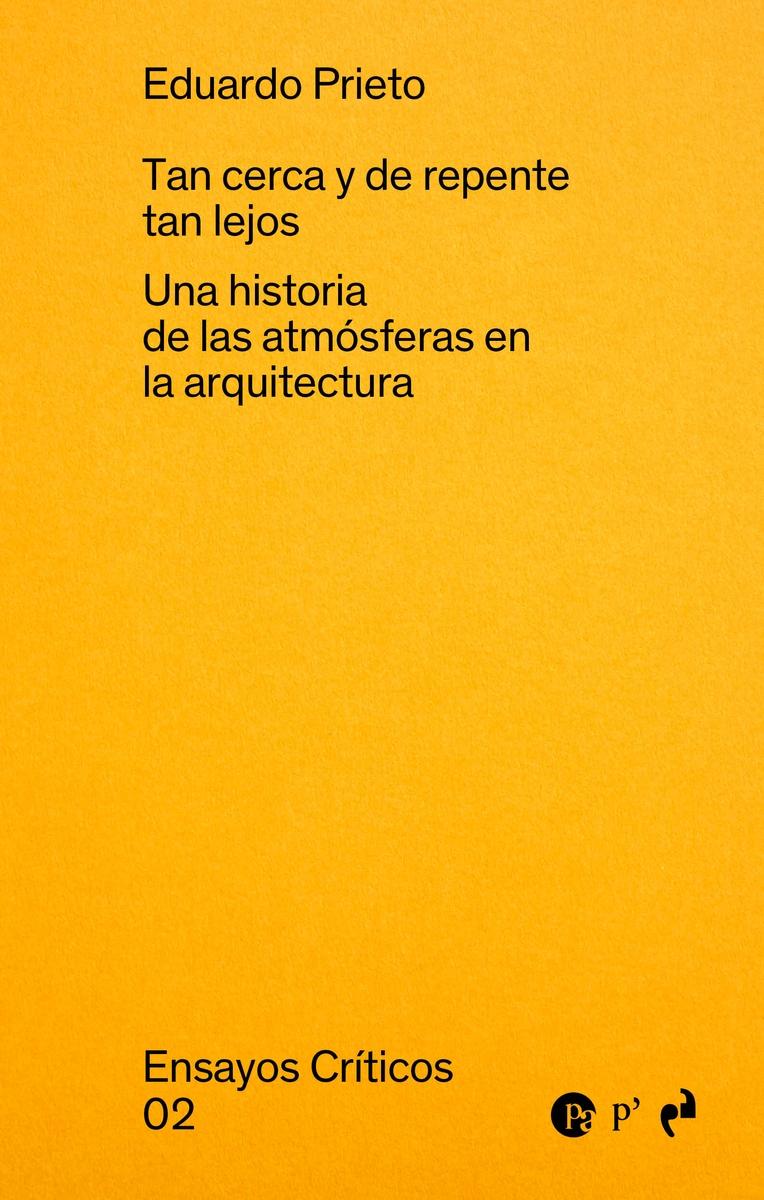 Tan Cerca y de Repente Tan Lejos "Una Historia de las Atmósferas en la Arquitectura"
