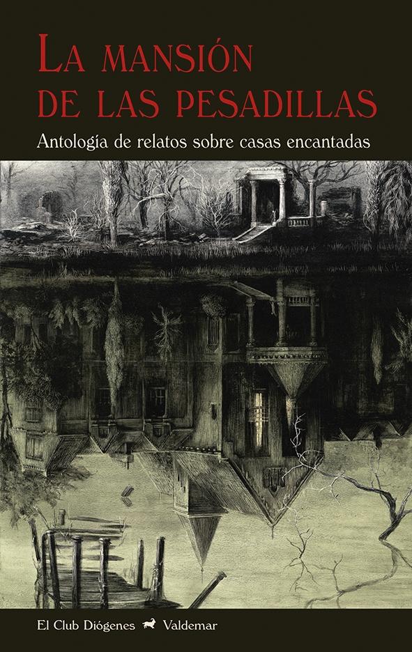 La mansión de las pesadillas "Antología de relatos sobre casas encantadas"