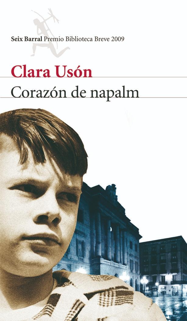 Corazon de Napalm. Premio Biblioteca Breve 2009