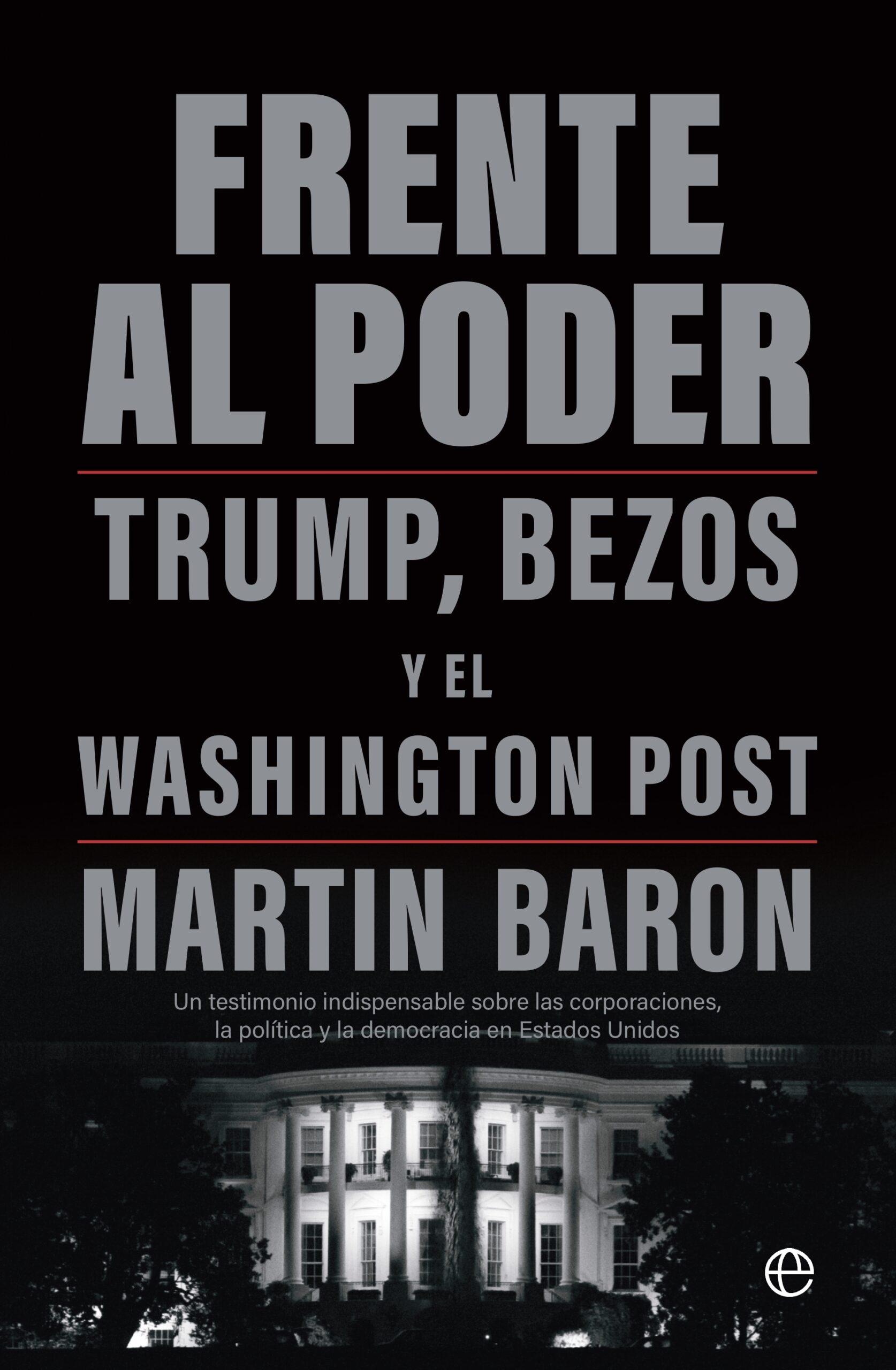 Frente al poder "Trump, Bezos y el Washington Post"