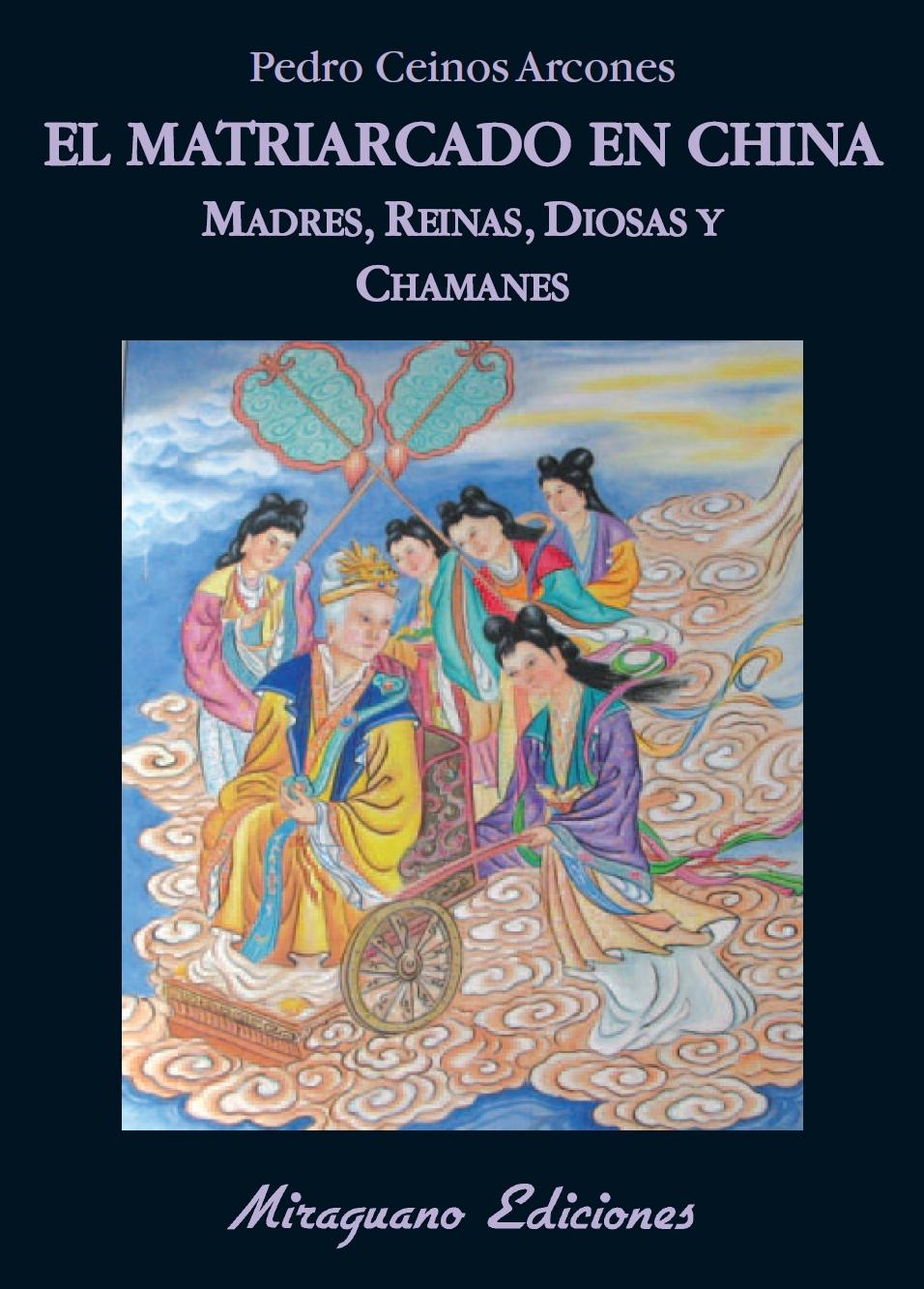 El Matriarcado en China "Madres, Diosas, Reinas y Chamanes"