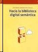 HACIA LA BIBLIOTECA DIGITAL SEMÁNTICA. 
