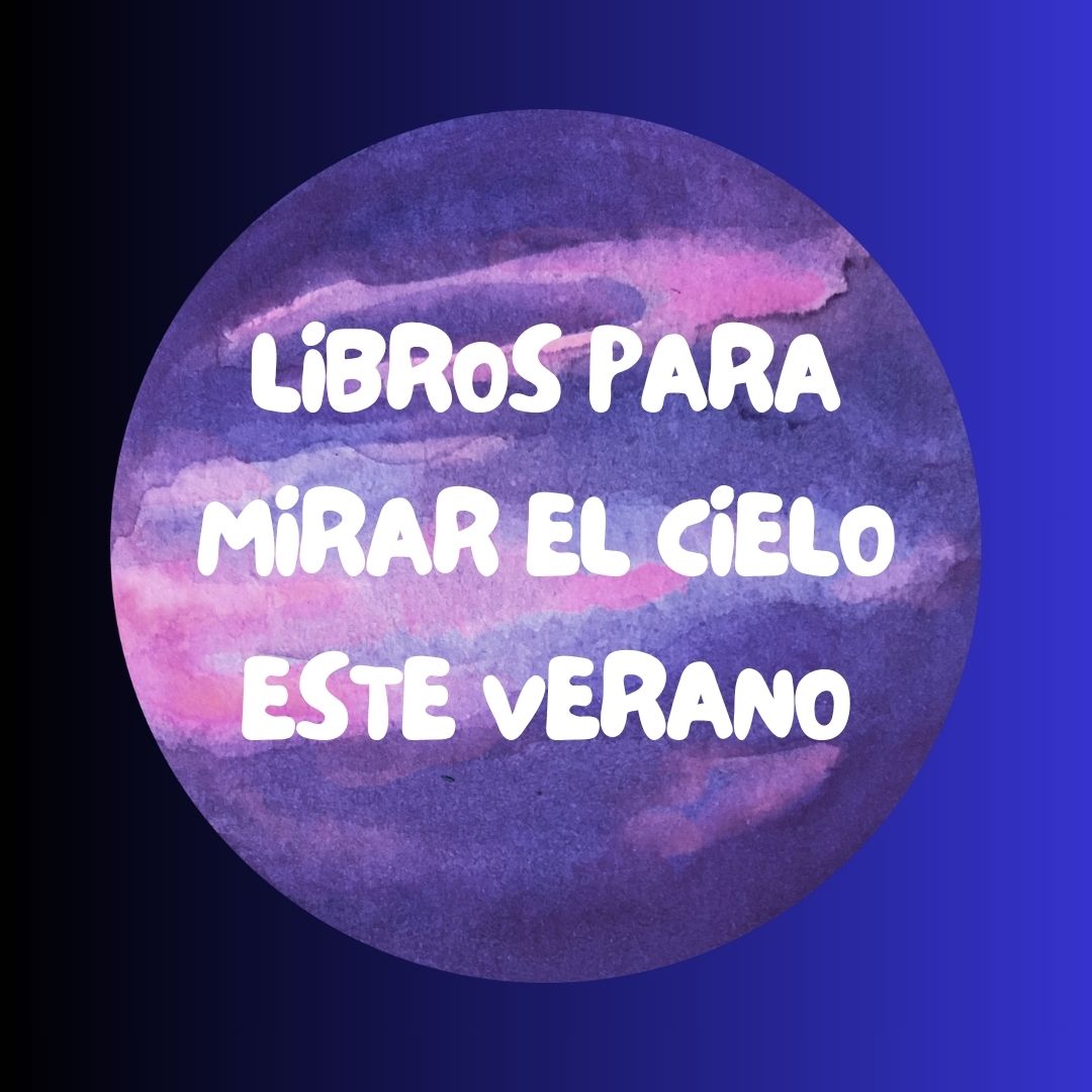 Libros para mirar el cielo este verano