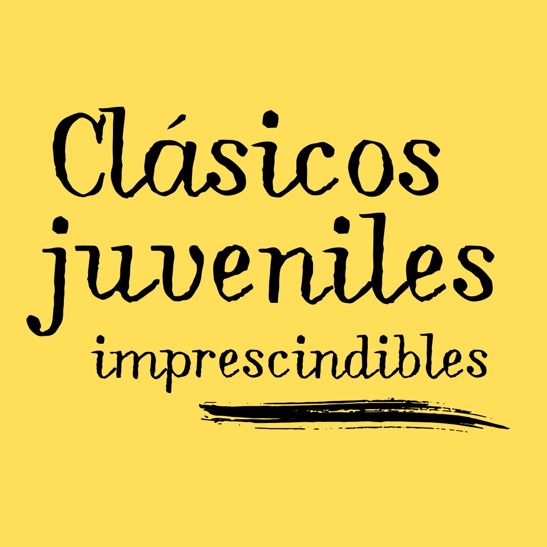 Clásicos juveniles imprescindibles
