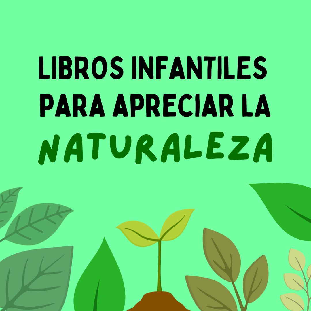 Libros infantiles para apreciar la naturaleza