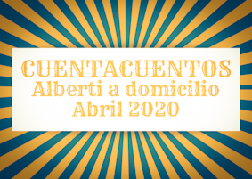 Cuentacuentos Alberti a domicilio - Abril 2020