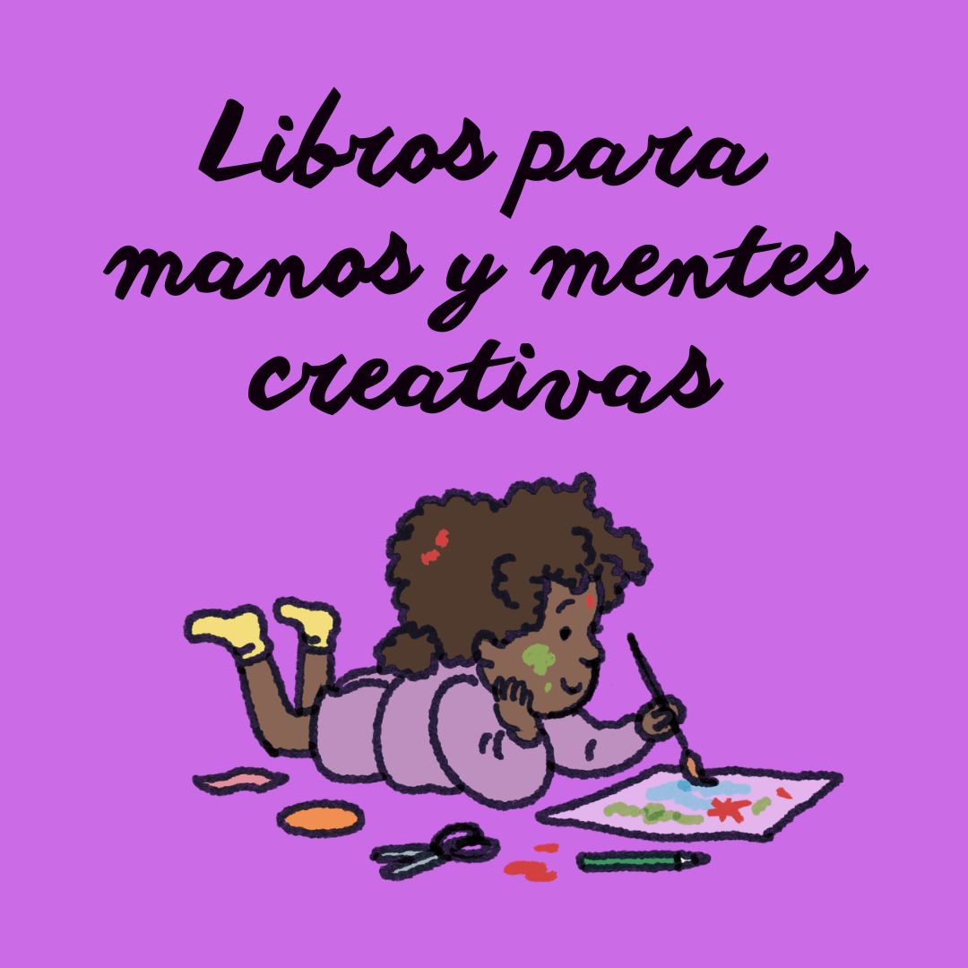 ¡Libros para manos y mentes creativas!