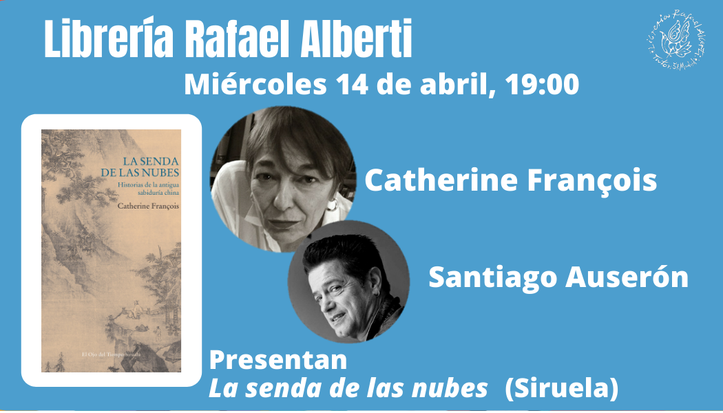 CATHERINE FRANÇOIS y SANTIAGO AUSERÓN presentan 'La senda de las nubes' (Siruela)