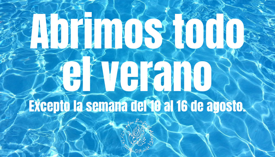 Abrimos todo el verano, pero descansaremos del 10 al 16 de agosto.