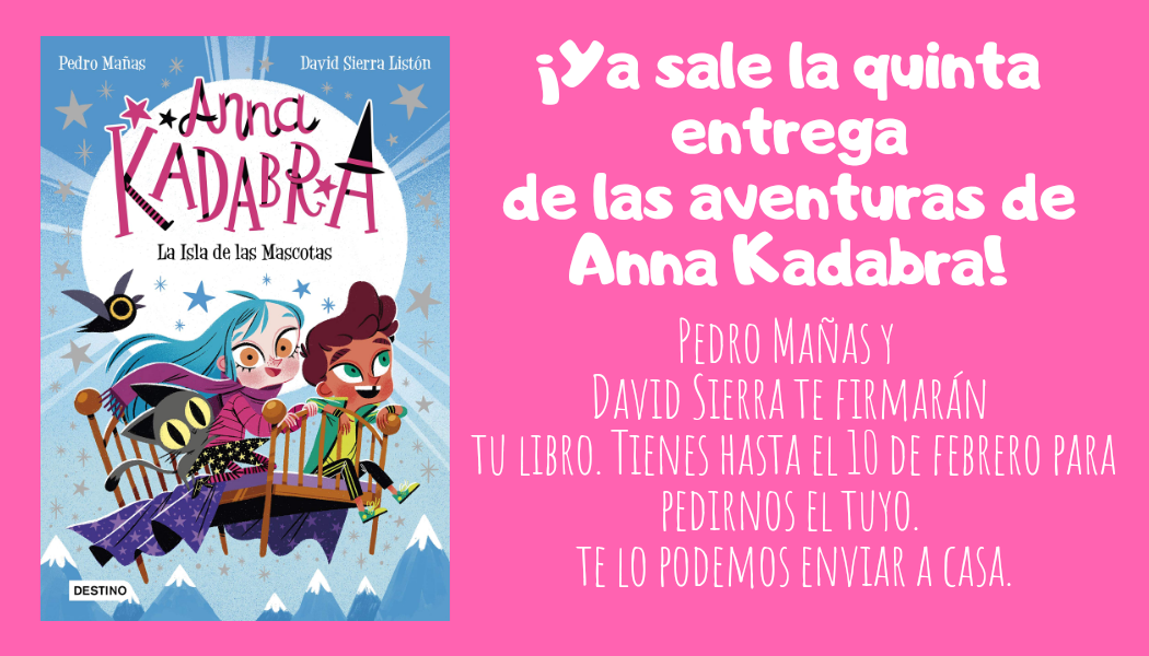 PEDRO MAÑAS y DAVID SIERRA firman 'Anna Kadabra 5. La isla de las mascotas'