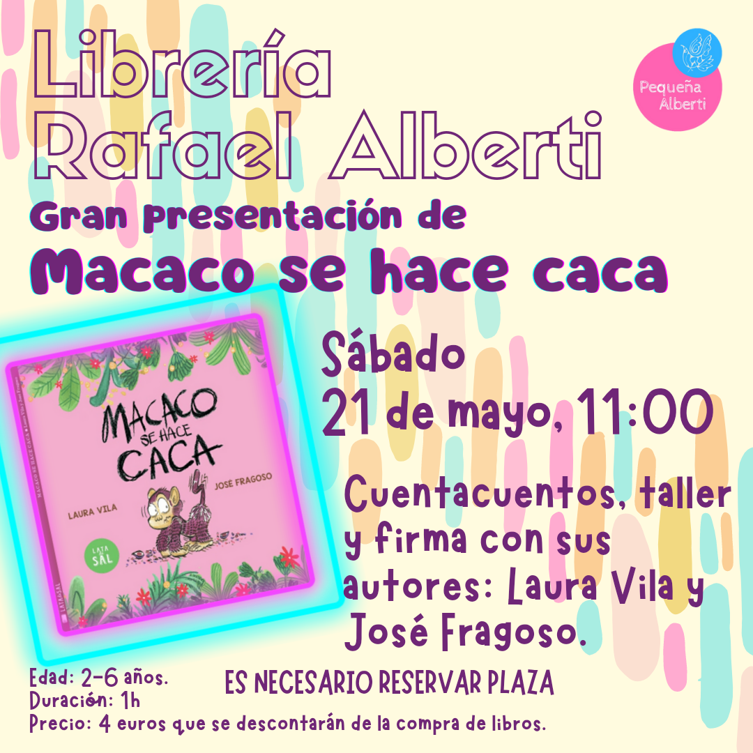 ¡GRAN PRESENTACIÓN MUNDIAL DE 'MACACO SE HACE CACA'! Con sus autores LAURA VILA y JOSÉ FRAGOSO (Lata de Sal)