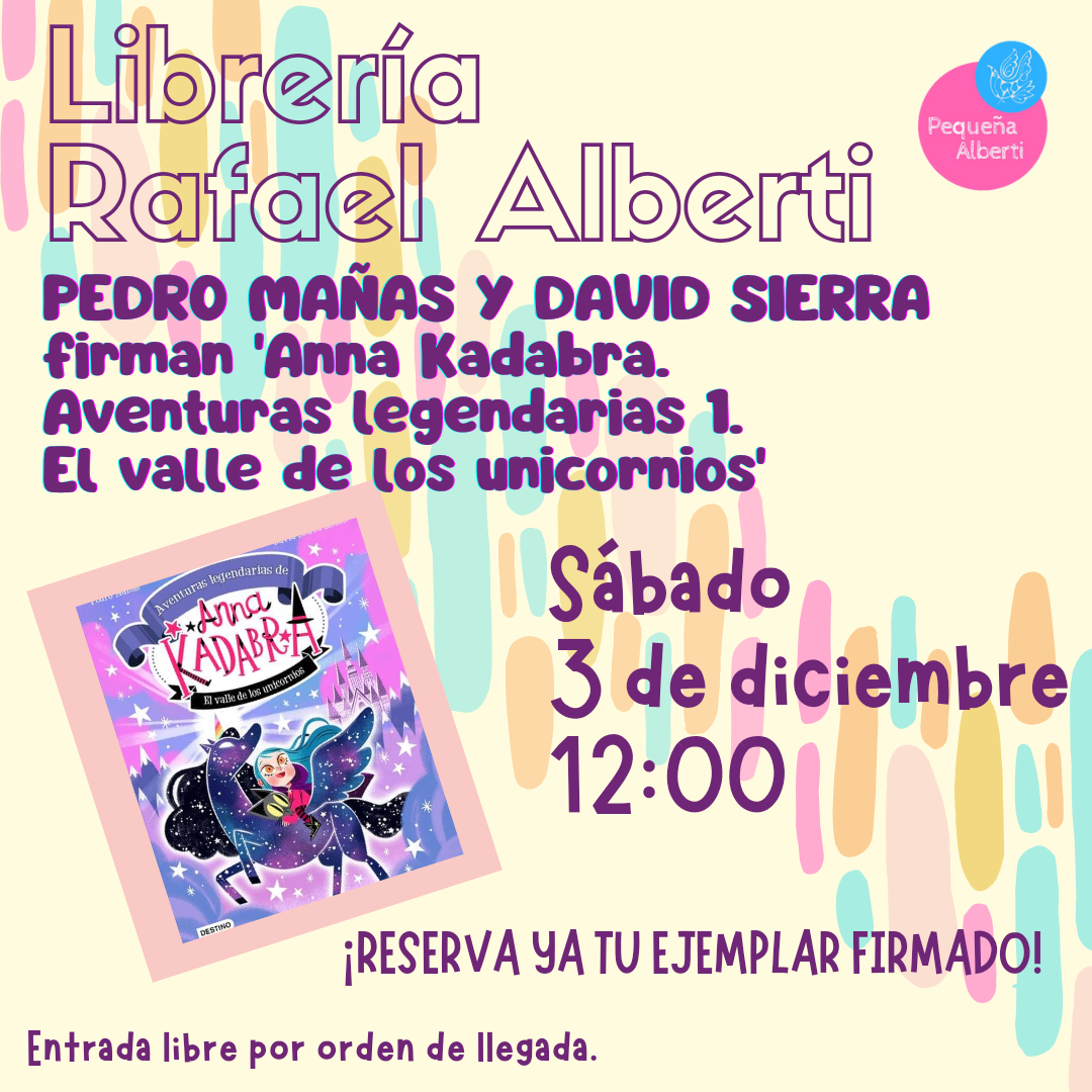 PEDRO MAÑAS y DAVID SIERRA firman 'Anna Kadabra. Aventuras legendarias1. El valle de los unicornios' (Destino)