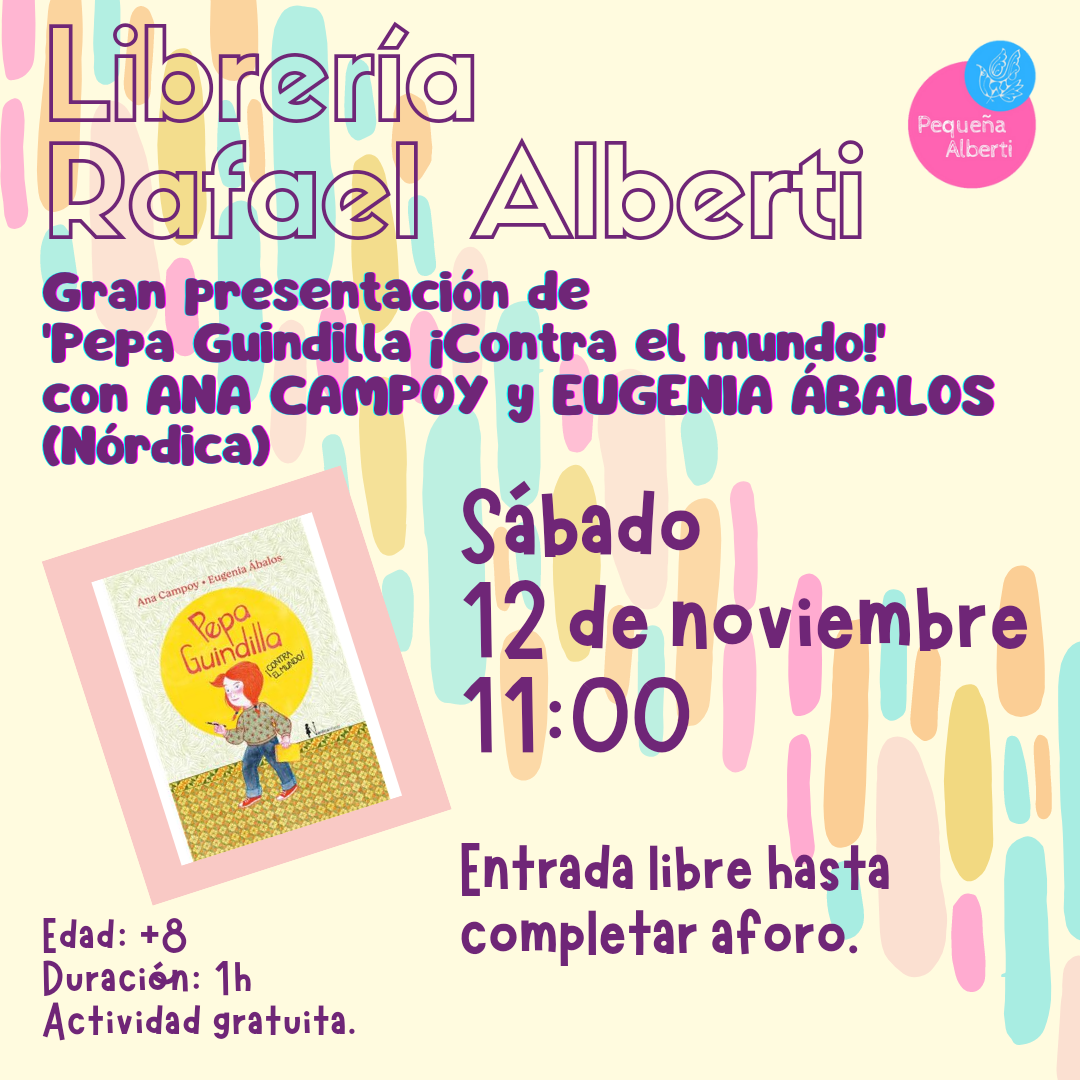 ¡GRAN ACONTECIMIENTO! ANA CAMPOY y EUGENIA ÁBALOS presentan 'Pepa Guindilla ¡Contra el mundo!' (Nórdica)