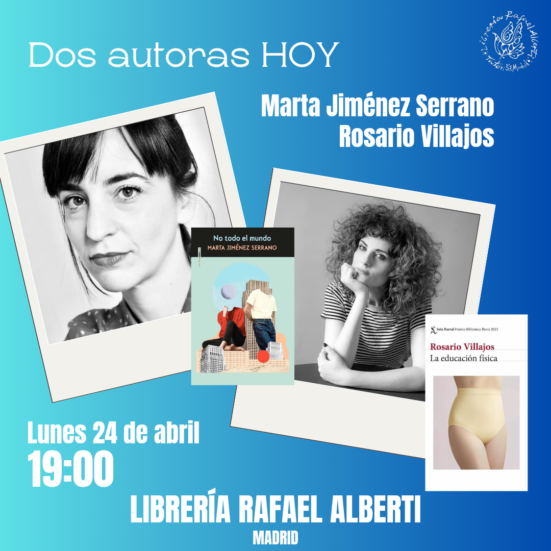 DOS AUTORAS HOY: Conversación con Rosario Villajos y Marta Jiménez Serrano