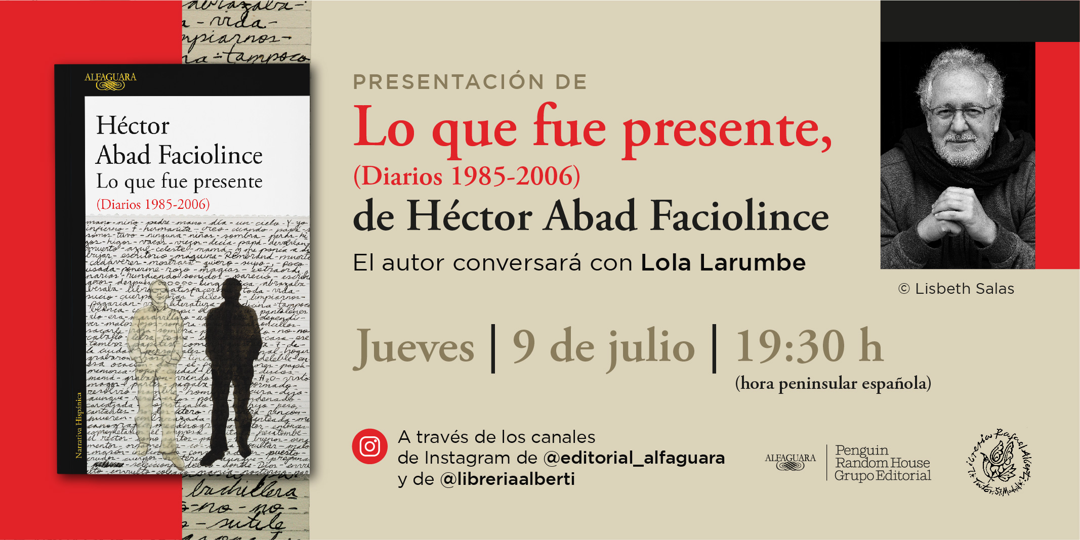 HÉCTOR ABAD FACIOLINCE presenta 'Lo que fue presente. Diarios (1985-2006) (Alfaguara)