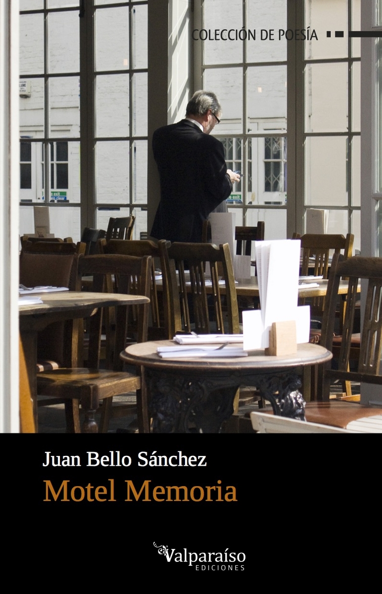 JUAN BELLO SÁNCHEZ. Motel Memoria (Valparaíso Ediciones)