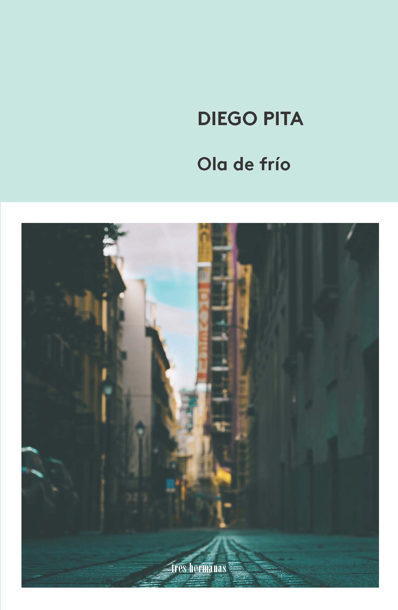 DIEGO PITA. Ola de frío (Tres hermanas)