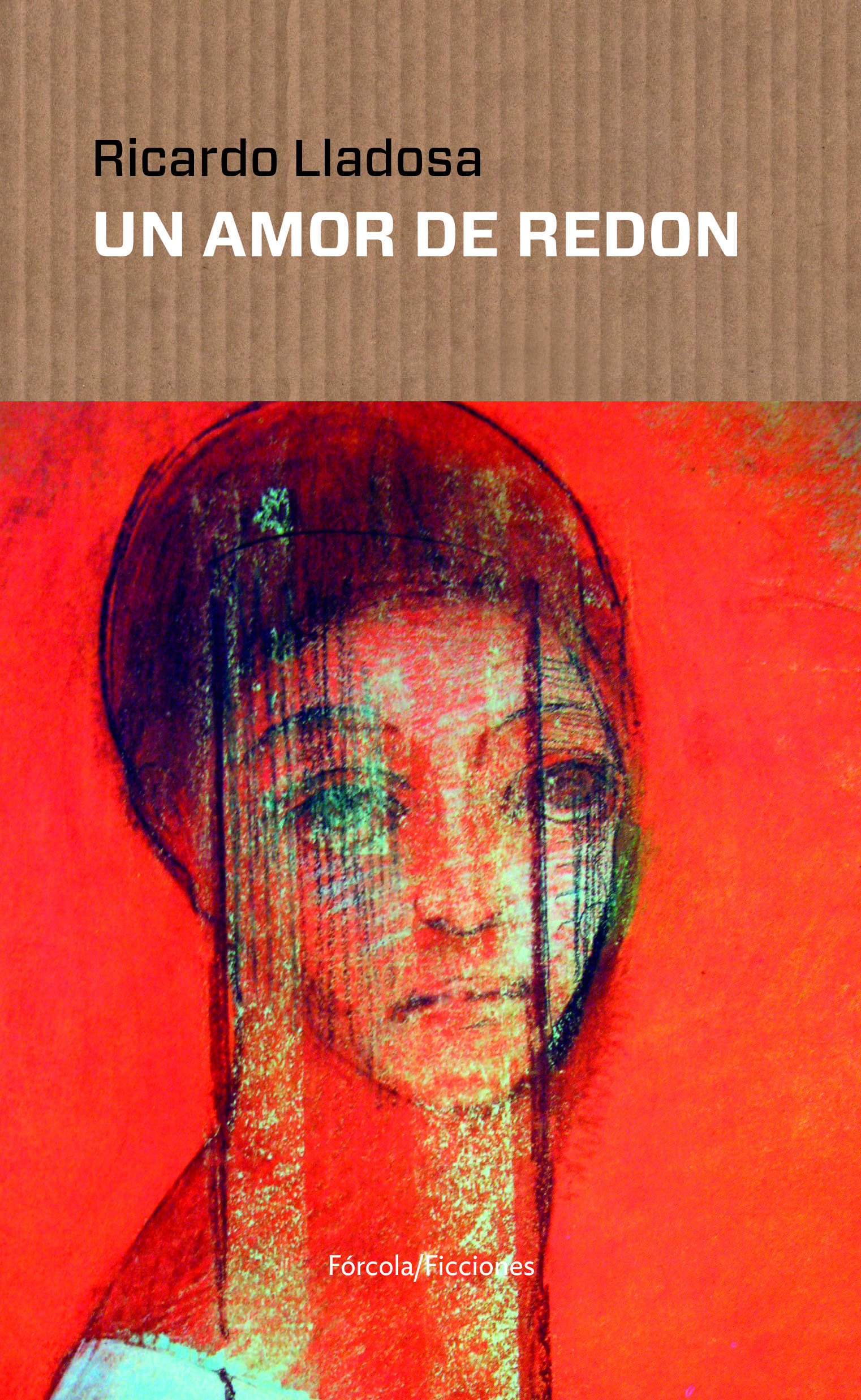 RICARDO LLADOSA. Un amor de Redon (Fórcola)