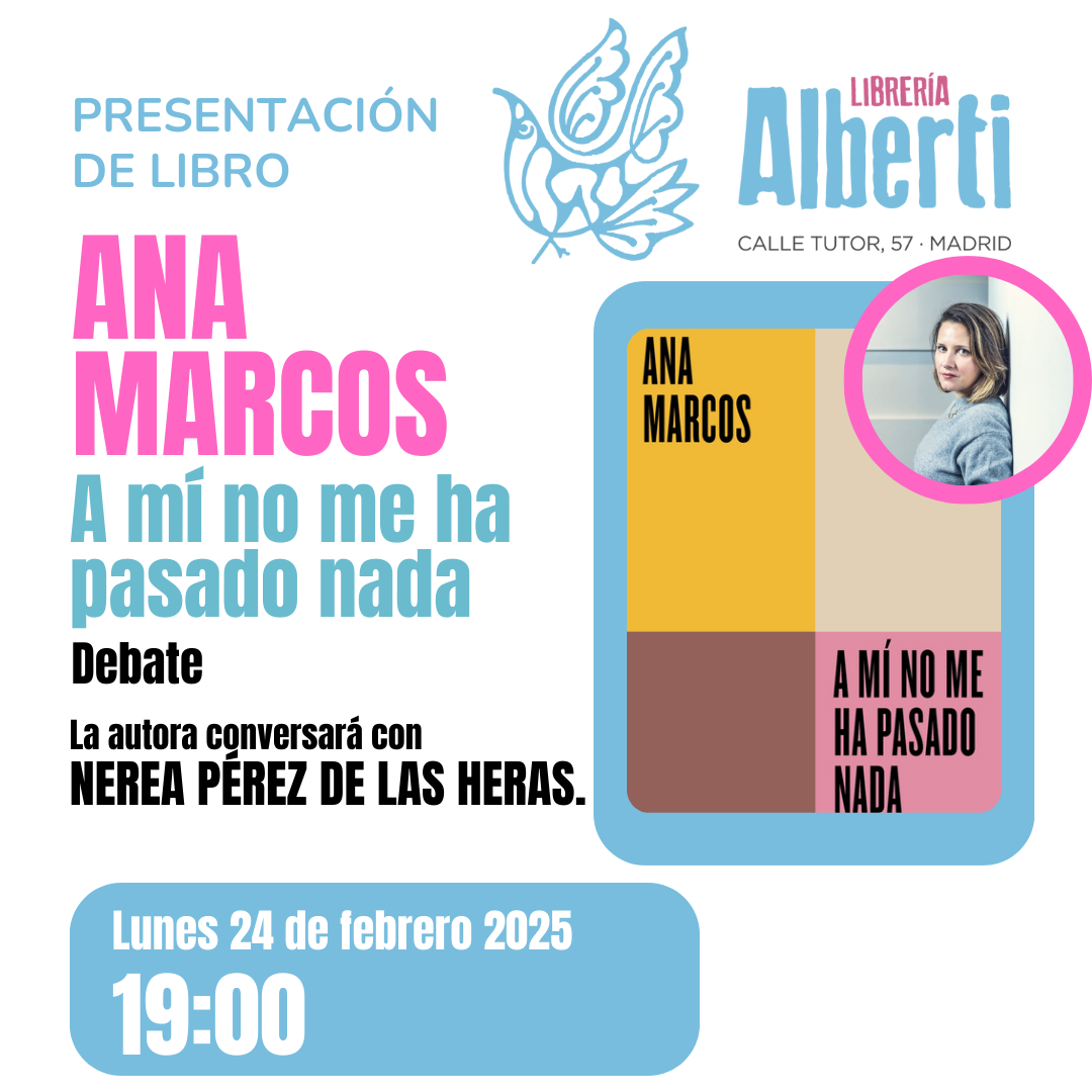 ANA MARCOS, A mí no me ha pasado nada. Por qué normalizamos la violencia sexual contra las mujeres (Debate)