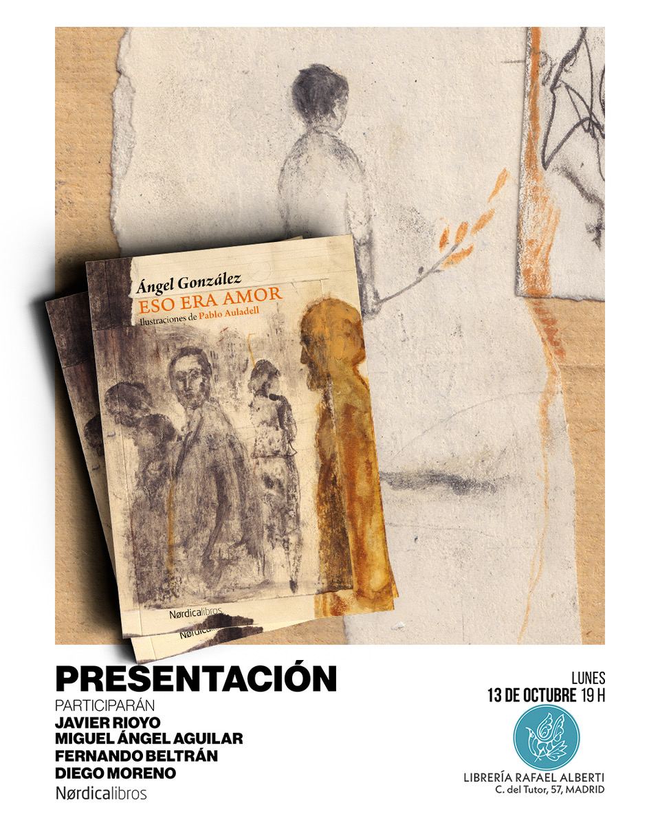 ÁNGEL GONZÁLEZ, Eso era amor (Nórdica). Con ilustraciones de PABLO AULADELL.