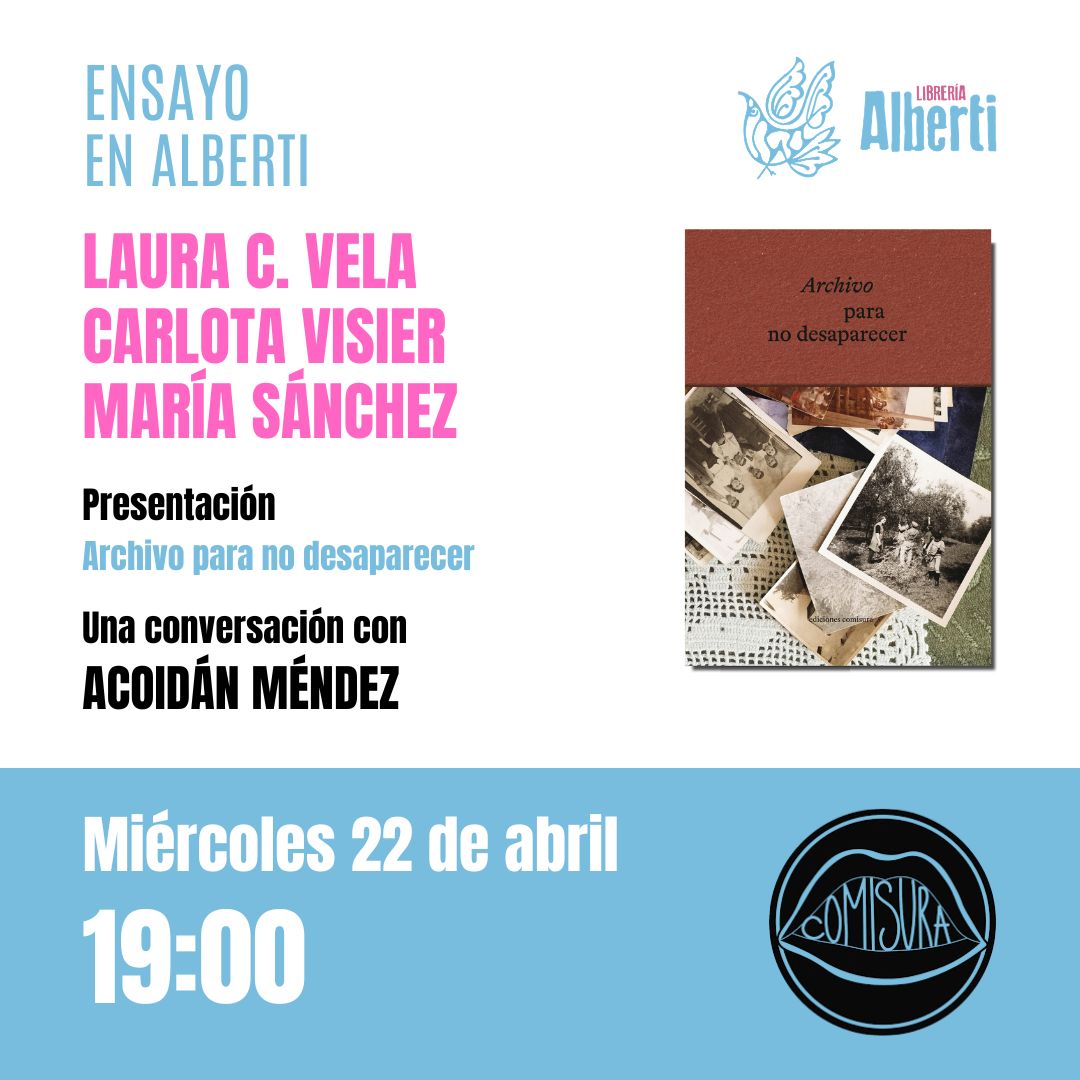 LAURA C. VELA, CARLOTA VISIER, ACOIDÁN MÉNDEZ, MARÍA SÁNCHEZ, Archivo para no desaparecer (Ediciones Comisura)