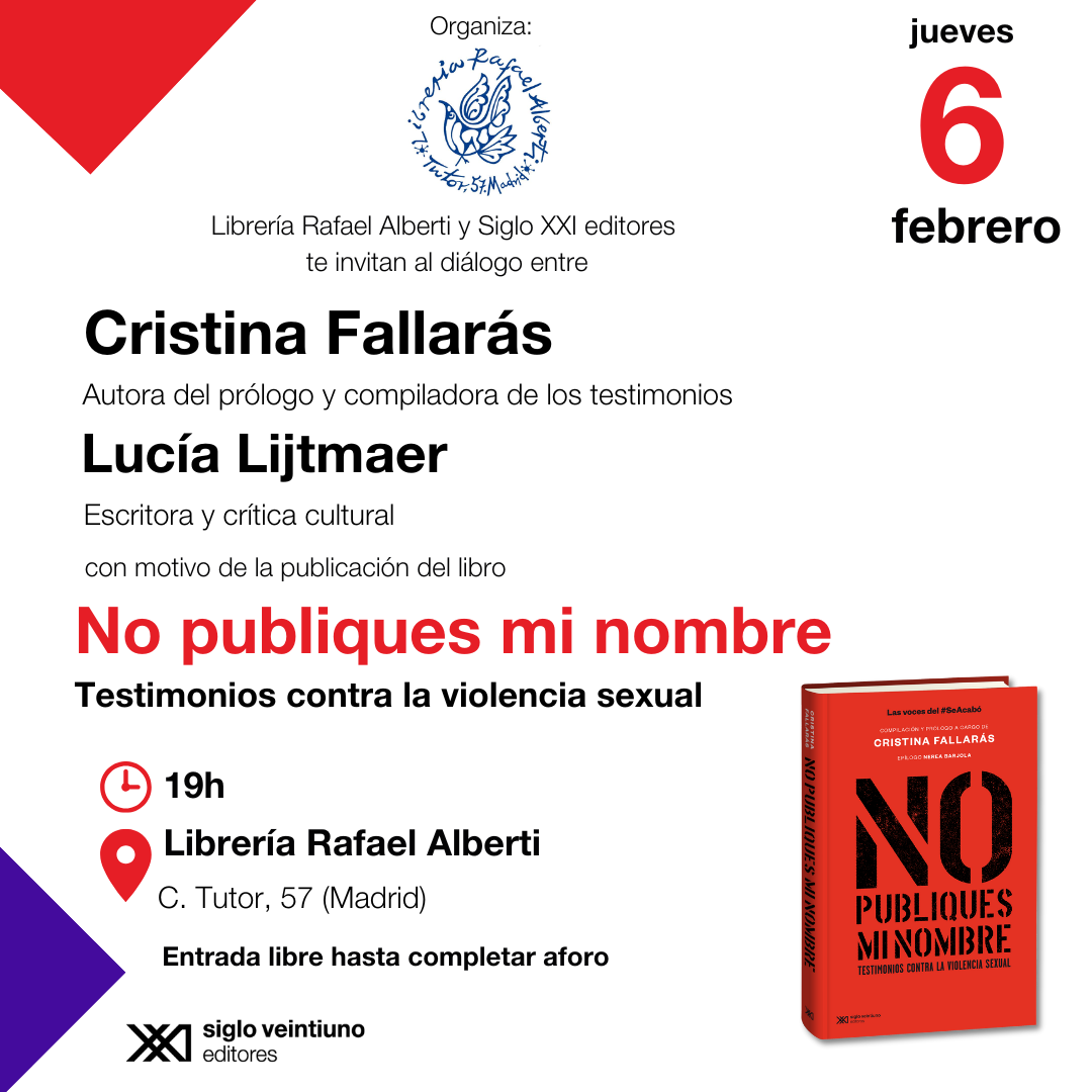 CRISTINA FALLARÁS. No publiques mi nombre. Testimonios contra la violencia sexual (Siglo XXI)