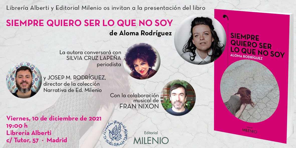 ALOMA RODRÍGUEZ, Siempre quiero ser lo que no soy (Milenio)