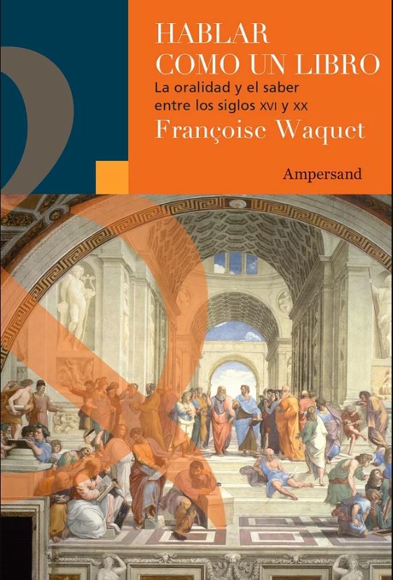 FRANÇOISE WAQUET, Hablar como un libro (Ampersand)