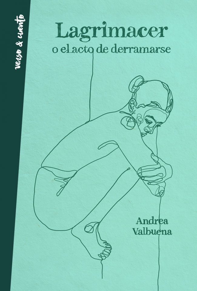 ANDREA VALBUENA. Lagrimacer o el acto de derramarse (Aguilar)