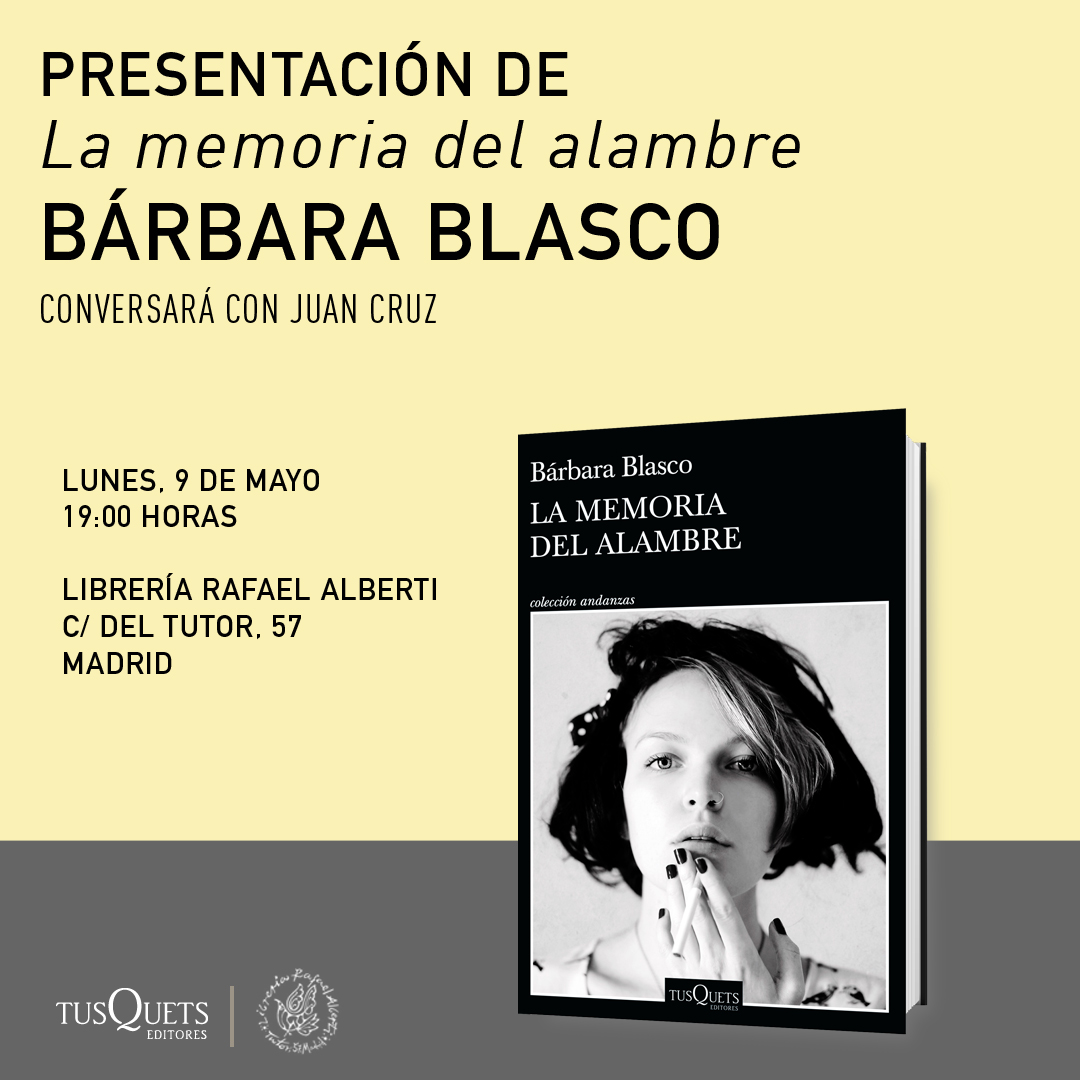 BÁRBARA BLASCO, La memoria del alambre (Tusquets)