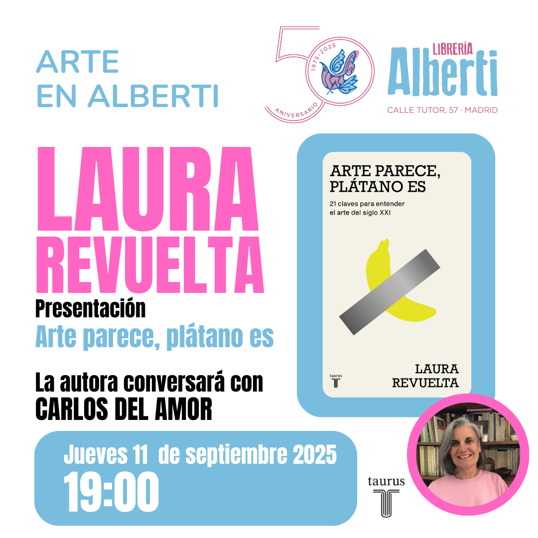LAURA REVUELTA, Arte parece, plátano es. 21 claves para entender el arte del siglo XXI (Taurus)