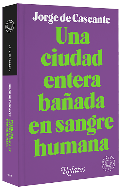 JORGE DE CASCANTE firma 'Una ciudad entera bañada en sangre humana' (Blackie Books)